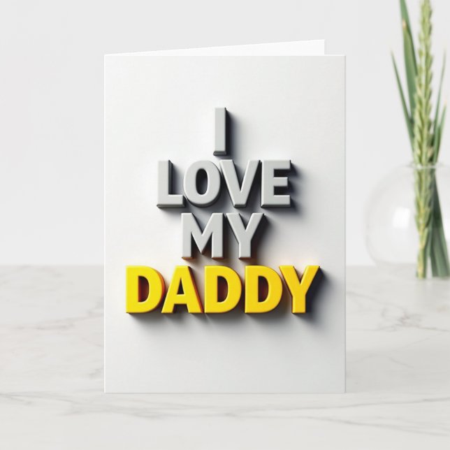 I Love My Daddy Card Kort (Framsida)