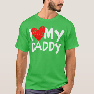 I Love My Daddy I Heart My Dadshirt family T Shirt