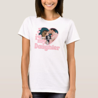 I Love My Daughter Heart Photo T Shirt