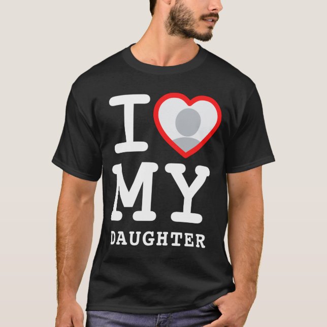 I Love My Daughter Photo Text Parents  T Shirt (Framsida)