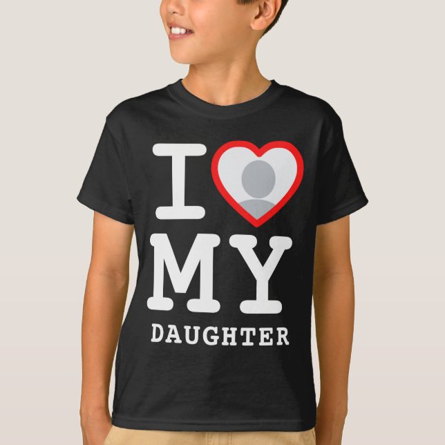 I Love My Daughter Photo Text Parents  T Shirt (Framsida)