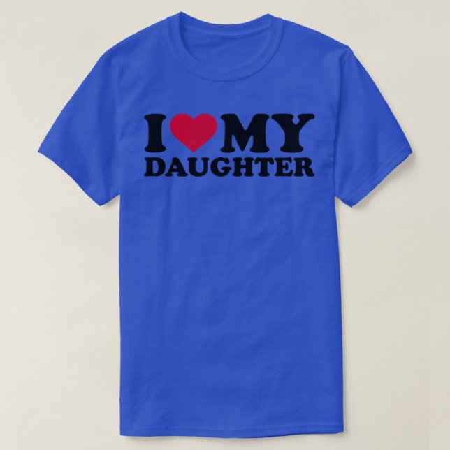 I love my daughter  t shirt (Design framsida)