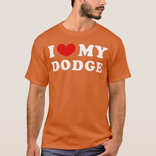I Love My Dodge I Heart My Dodge funny T Shirt (Framsida)