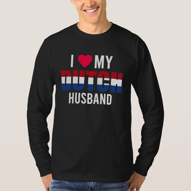 I Love My Dutch Husband Valentines Day T Shirt (Framsida)