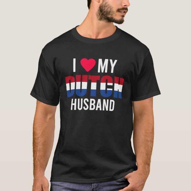 I Love My Dutch Husband Valentines Day T Shirt (Framsida)