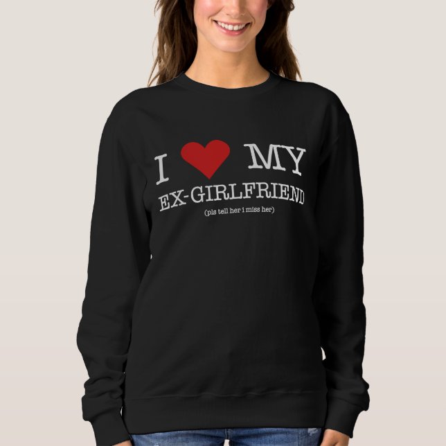 I LOVE MY EX GIRLFRIEND  FOR HIM VALENTINE'S DAY T SHIRT (Framsida)