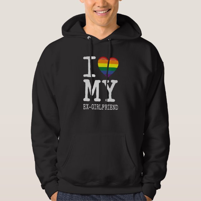 I Love My EX Girlfriend Transgender Homosexual Rai Hoodie (Framsida)