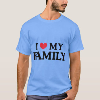 I Love My Family Family Love Quote Gift Design fun T Shirt