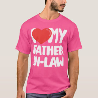 I Love My Father InLaw Pullover friends T Shirt