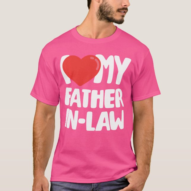 I Love My Father InLaw Pullover friends T Shirt (Framsida)
