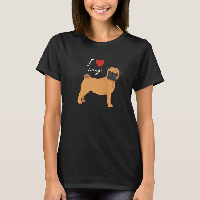 I Love My Fawn Pug Dog T Shirt (Framsida)