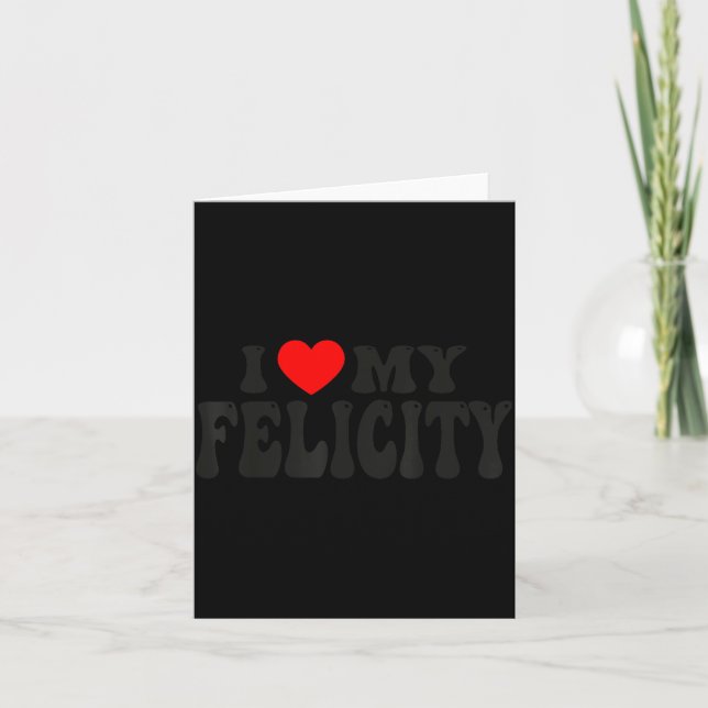 I Love My Felicity Funny Valentine Red Heart Love  Kort (Framsida)