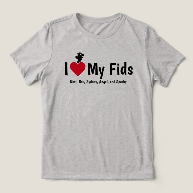 I Love My Fids Feathered Kids Parrot T Shirt (Design Framsida)