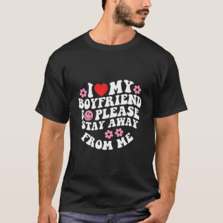 I Love My Friend So Please Stay Away From Me T Shirt