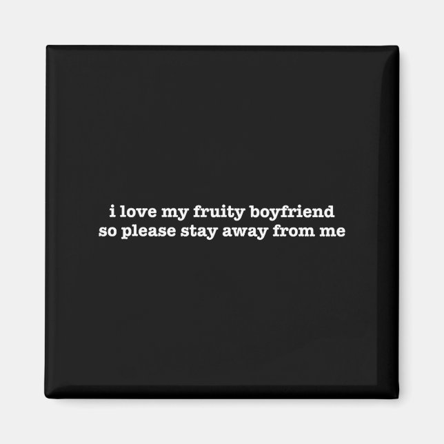 I Love My Fruity Boyfriend Funny Girlfriend Humor  Magnet (Framsidan)