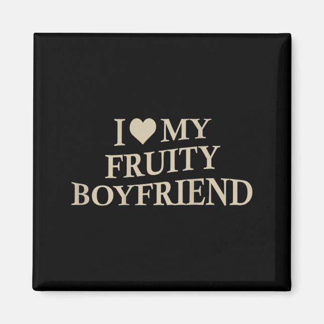 I Love My Fruity Boyfriend Funny Girlfriend Humor  Magnet (Framsidan)