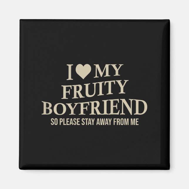 I Love My Fruity Boyfriend Funny Girlfriend Humor  Magnet (Framsidan)