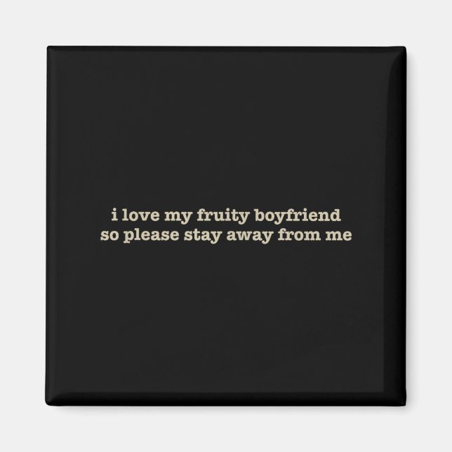 I Love My Fruity Boyfriend Funny Girlfriend Humor  Magnet (Framsidan)