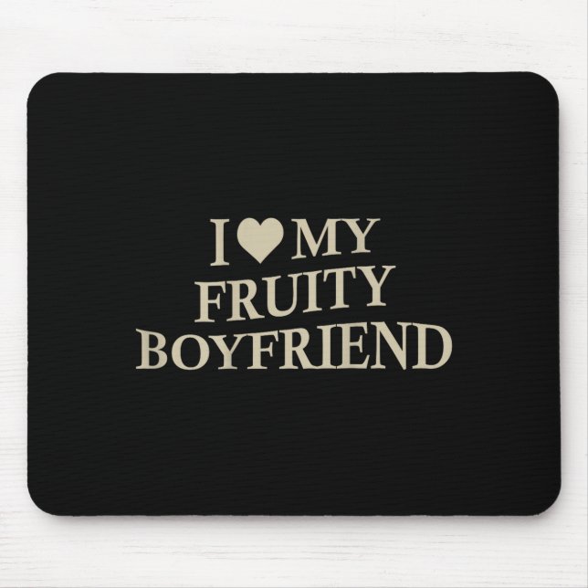I Love My Fruity Boyfriend Funny Girlfriend Humor  Musmatta (Framsidan)