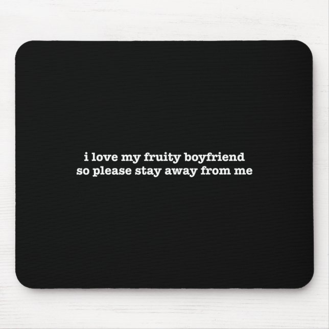 I Love My Fruity Boyfriend Funny Girlfriend Humor  Musmatta (Framsidan)