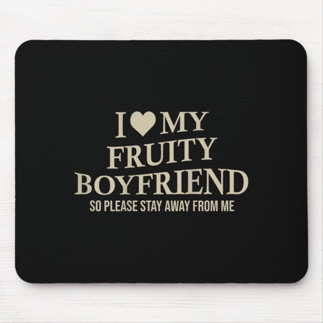I Love My Fruity Boyfriend Funny Girlfriend Humor  Musmatta (Framsidan)