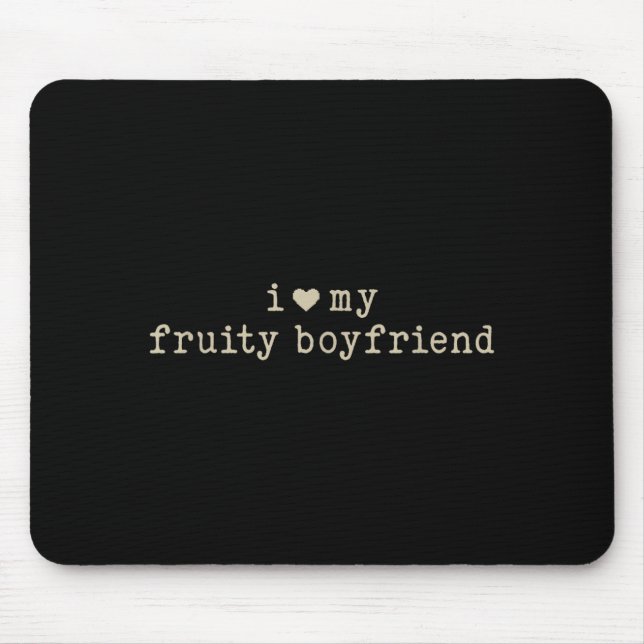I Love My Fruity Boyfriend Funny Girlfriend Humor  Musmatta (Framsidan)