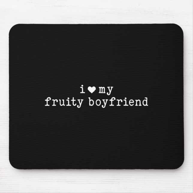 I Love My Fruity Boyfriend Funny Girlfriend Humor  Musmatta (Framsidan)