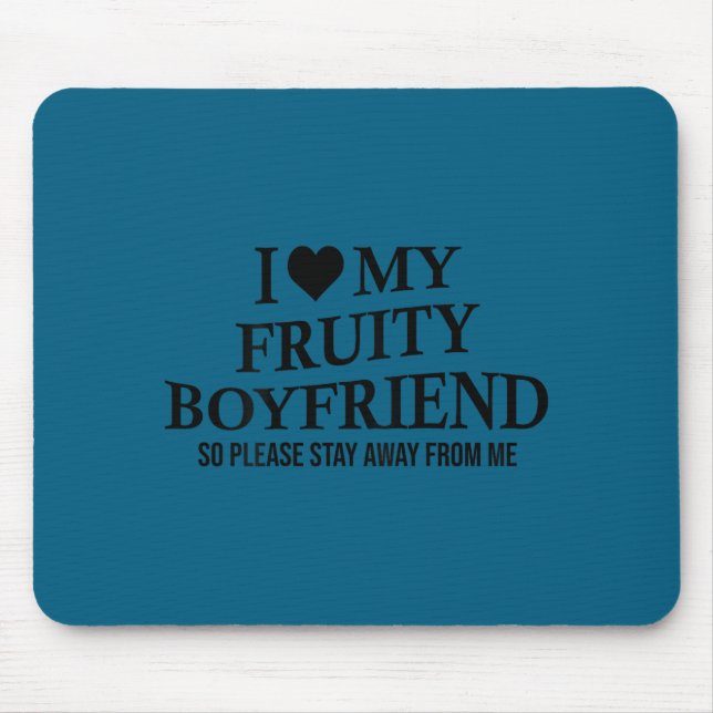 I Love My Fruity Boyfriend Funny Girlfriend Humor  Musmatta (Framsidan)