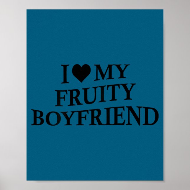 I Love My Fruity Boyfriend Funny Girlfriend Humor  Poster (Framsidan)