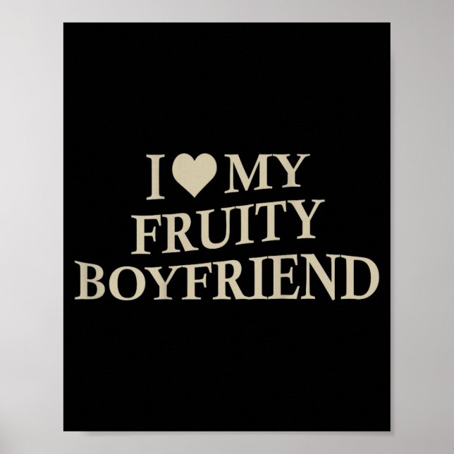 I Love My Fruity Boyfriend Funny Girlfriend Humor  Poster (Framsidan)