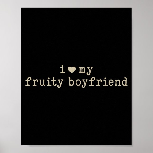 I Love My Fruity Boyfriend Funny Girlfriend Humor  Poster (Framsidan)