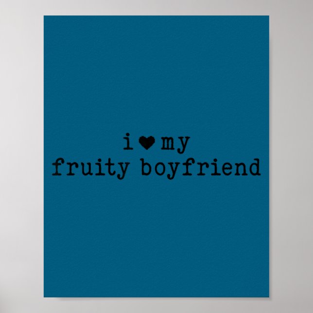 I Love My Fruity Boyfriend Funny Girlfriend Humor  Poster (Framsidan)