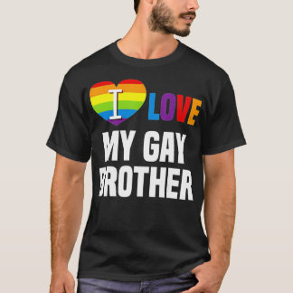 I love My Gay Brother  LGB Gift Gay Lesbian March  T Shirt