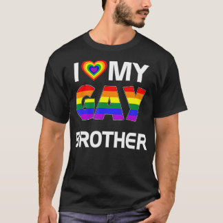 I Love My Gay Brother LGBT Rainbow Pride T Shirt