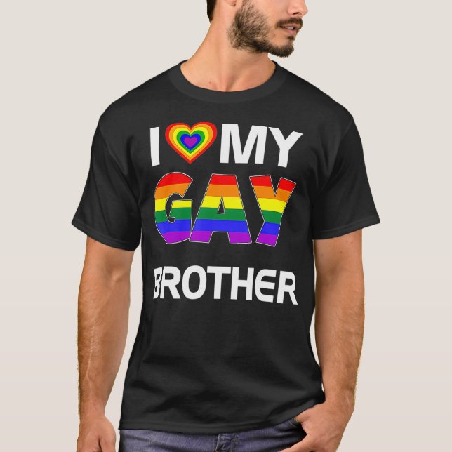 I Love My Gay Brother LGBT Rainbow Pride T Shirt (Framsida)