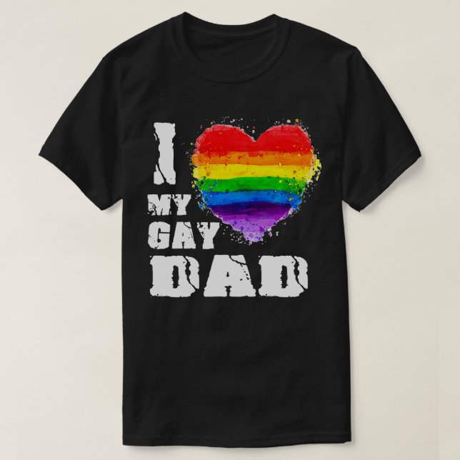 I Love My Gay dad LGB  Gift  T Shirt (Design framsida)