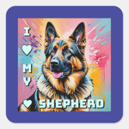 I love my German Shepherd Fyrkantigt Klistermärke
