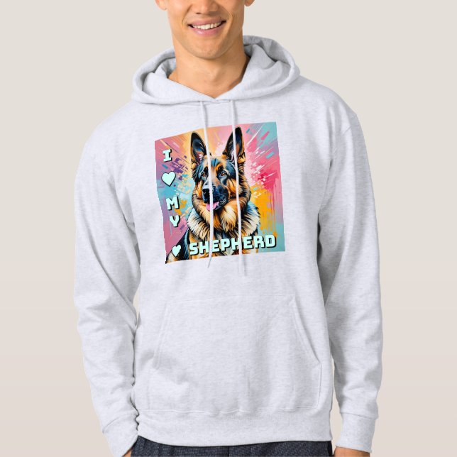 I love my German Shepherd Hoodie (Framsida)