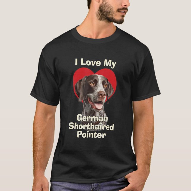 I Love My German Shorthaired Pointer Puppy Dog T Shirt (Framsida)