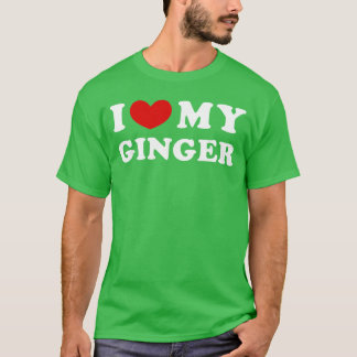 I Love My Ginger I Heart My Ginger boy T Shirt