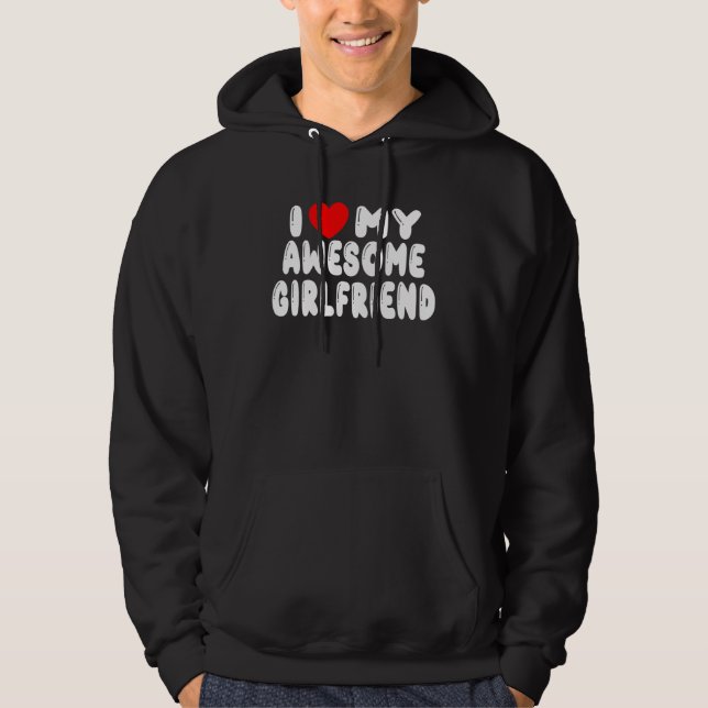 I Love My Girlfriend I Heart My Awesome Girlfriend Hoodie (Framsida)