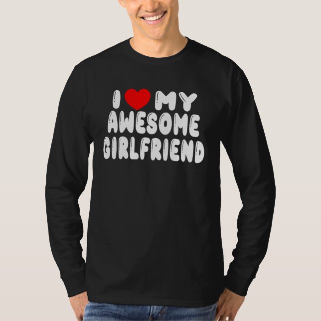I Love My Girlfriend I Heart My Awesome Girlfriend T Shirt (Framsida)