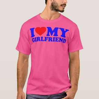 I Love My Girlfriend I Heart My Girlfriend GF (8)  T Shirt