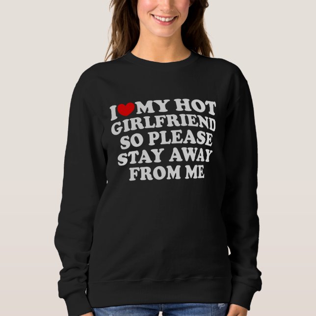 I Love My Girlfriend I Love My Hot Girlfriend So S T Shirt (Framsida)