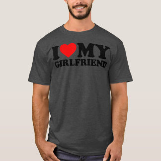 I Love My Girlfriend Shirt I Heart My Girlfriend S T
