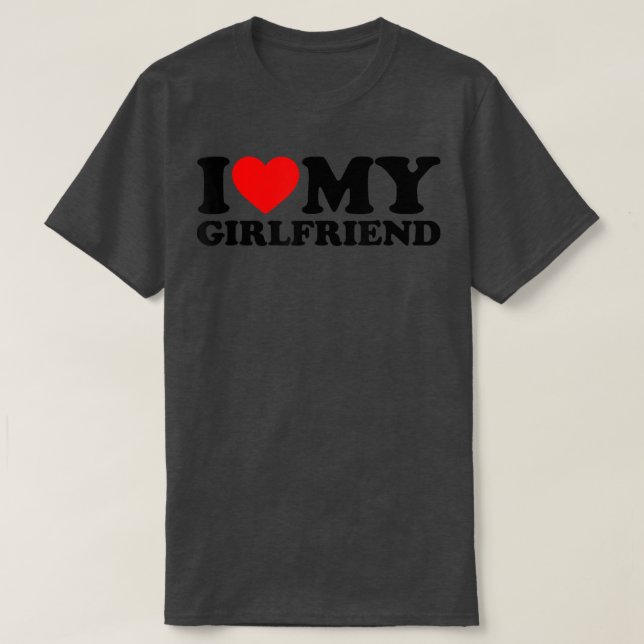 I Love My Girlfriend Shirt I Heart My Girlfriend S T Shirt (Design framsida)