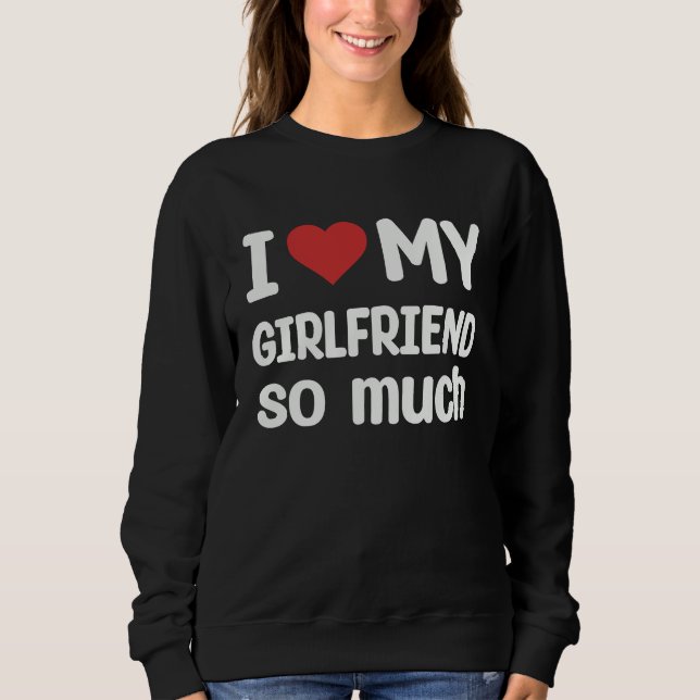 I Love My Girlfriend So Much  I Heart My Girlfrien T Shirt (Framsida)
