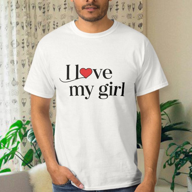 I love my girlfriend T-shirt (Skapare uppladdad)