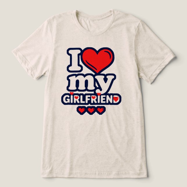 I Love My Girlfriend T Shirt (Design Framsida)