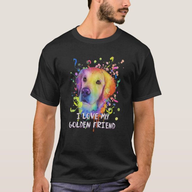 I Love My Golden Friend Golden Retriever Humor  1 T Shirt (Framsida)